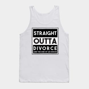 Straight Outta Divorce And The End Of An Error Tank Top